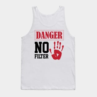 funny sarcastic filter danger sign own humor Tank Top